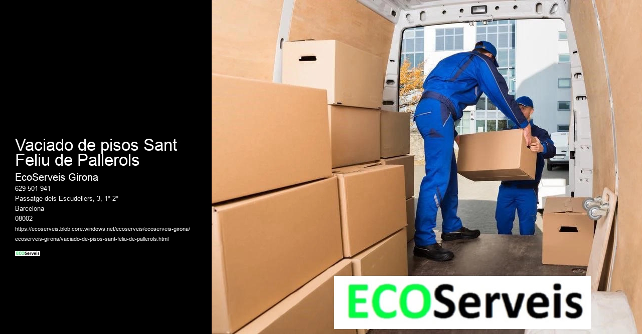 Vaciado de pisos Sant Feliu de Pallerols