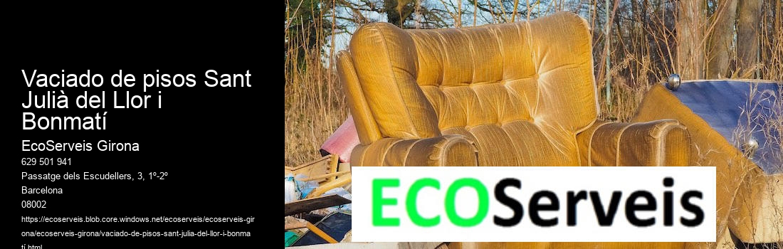Vaciado de pisos Sant Julià del Llor i Bonmatí